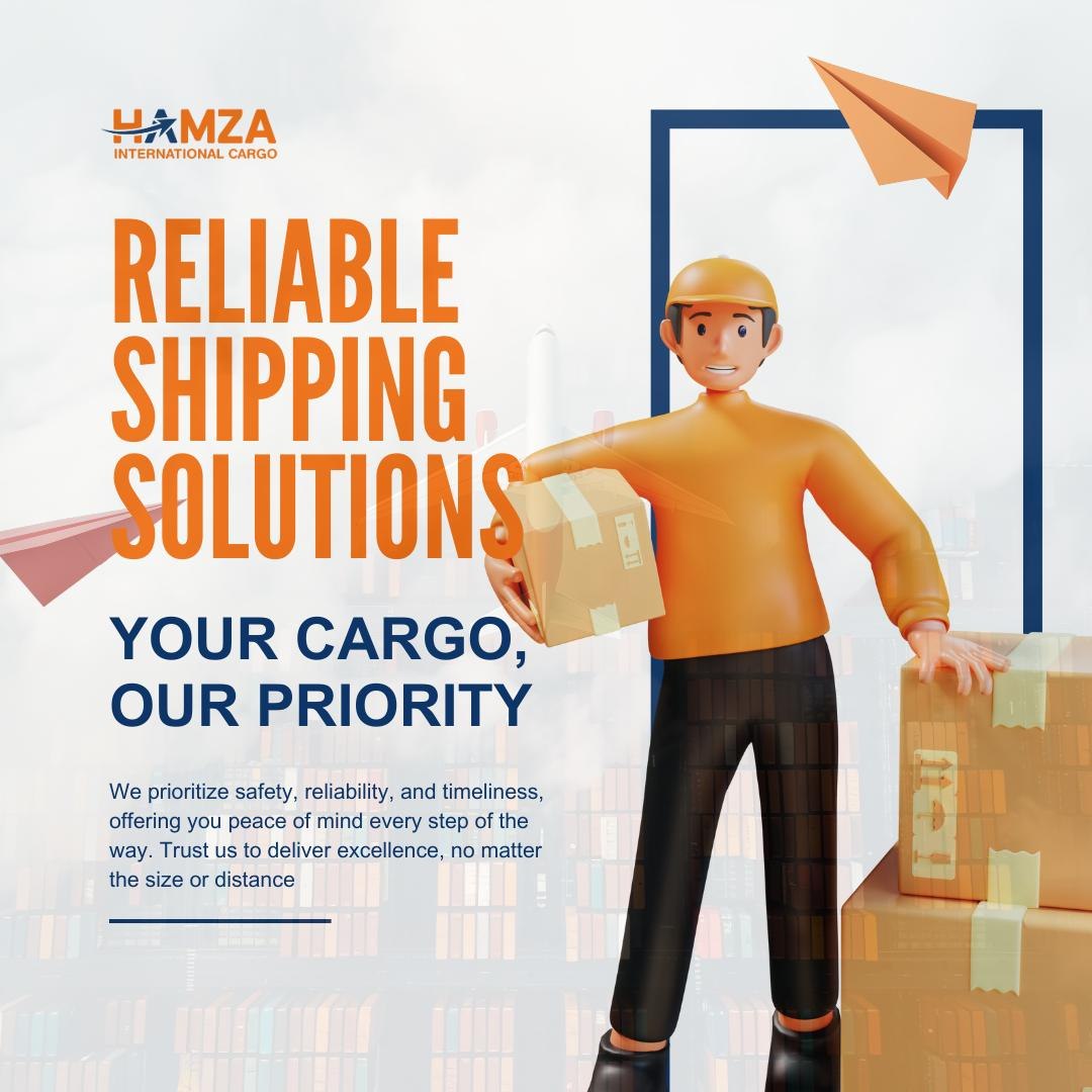 Hamza International Cargo social media post reading Reliable Shipping Solutions, Your Cargo Our Priority